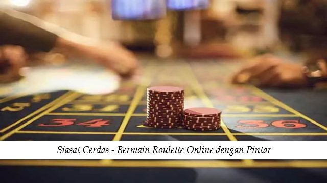 Siasat Cerdas - Bermain Roulette Online dengan Pintar